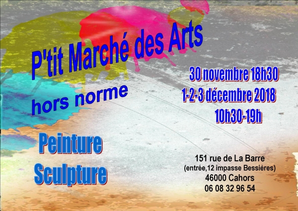 P'tit Marché des Arts hors Norme à Cahors - 30 novembre / 3 décembre 2018